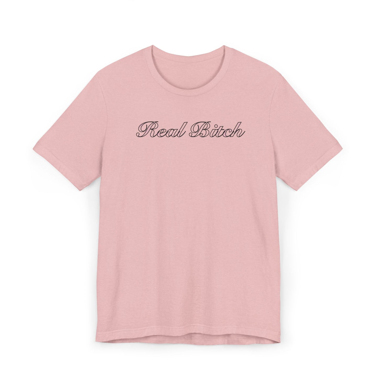 Real B*tch Unisex Jersey T-Shirt - Casual Statement Tee