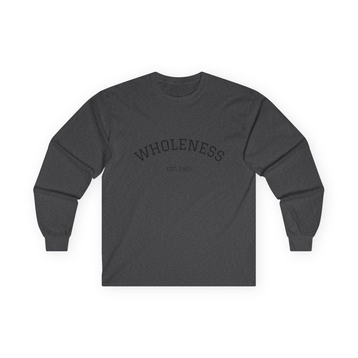 Wholeness Statement Long Sleeve Tee